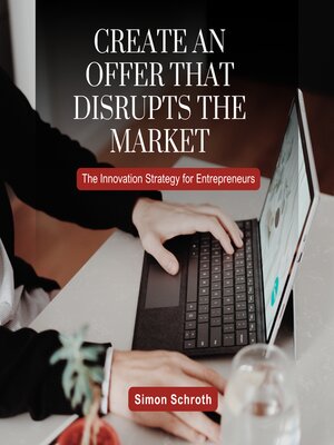 cover image of Create an Offer That Disrupts the Market